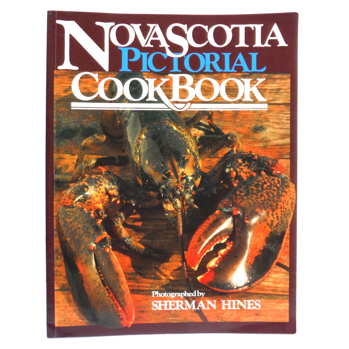 NOVA SCOTIA PICTORIAL COOKBOOK, Photographed by Sherman Hines (1986 1st Ed.)