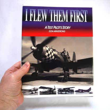 I FLEW THEM FIRST, A Test Pilot's Story by Don Armstrong (1st Ed. SIGNED)