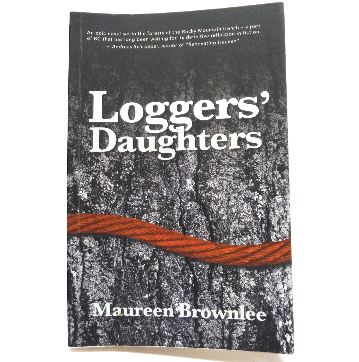 LOGGERS' DAUGHTERS, A Novel by Maureen Brownlee (1st Ed. SIGNED)