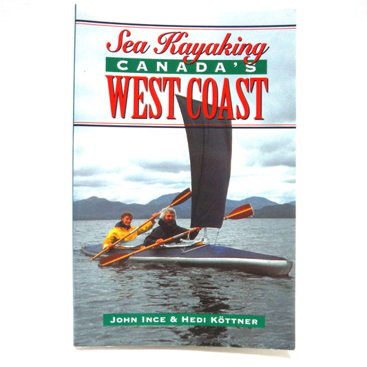 SEA KAYAKING CANADA'S WEST COAST, by John Ince and Heidi Köttner (1982 1st Ed.)