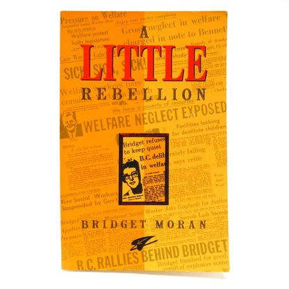 A LITTLE REBELLION, by Bridget Moran (1992 1st Ed.)