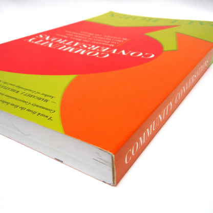 COMMUNITY CONVERSATIONS, Mobilizing the Ideas, Skills, and Passion of Comminity Organizations, Governments, Businesses, and People, by Paul Born (2008 1st Ed.)