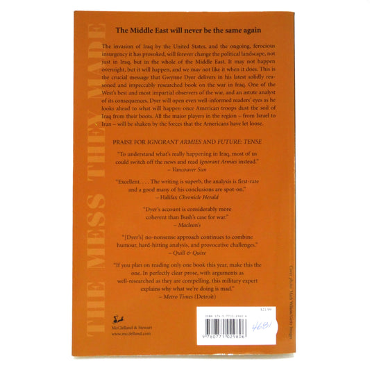 THE MESS THEY MADE, The Middle East After Iraq, by Gwynne Dyer (2007 1st Ed.)