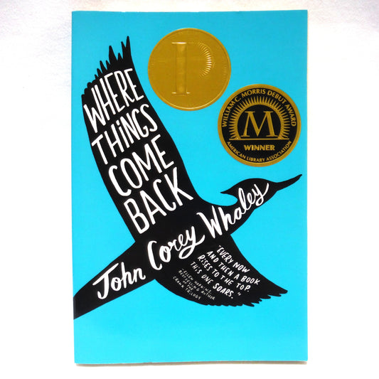 WHERE THINGS COME BACK, A Young Teen Novel by John Corey Whaley (2012 1st PB Ed.)