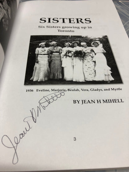 SISTERS, Six Sisters Growing Up In Toronto, A Family Story by Jean H. Mihell (RARE 1st Ed. SIGNED)