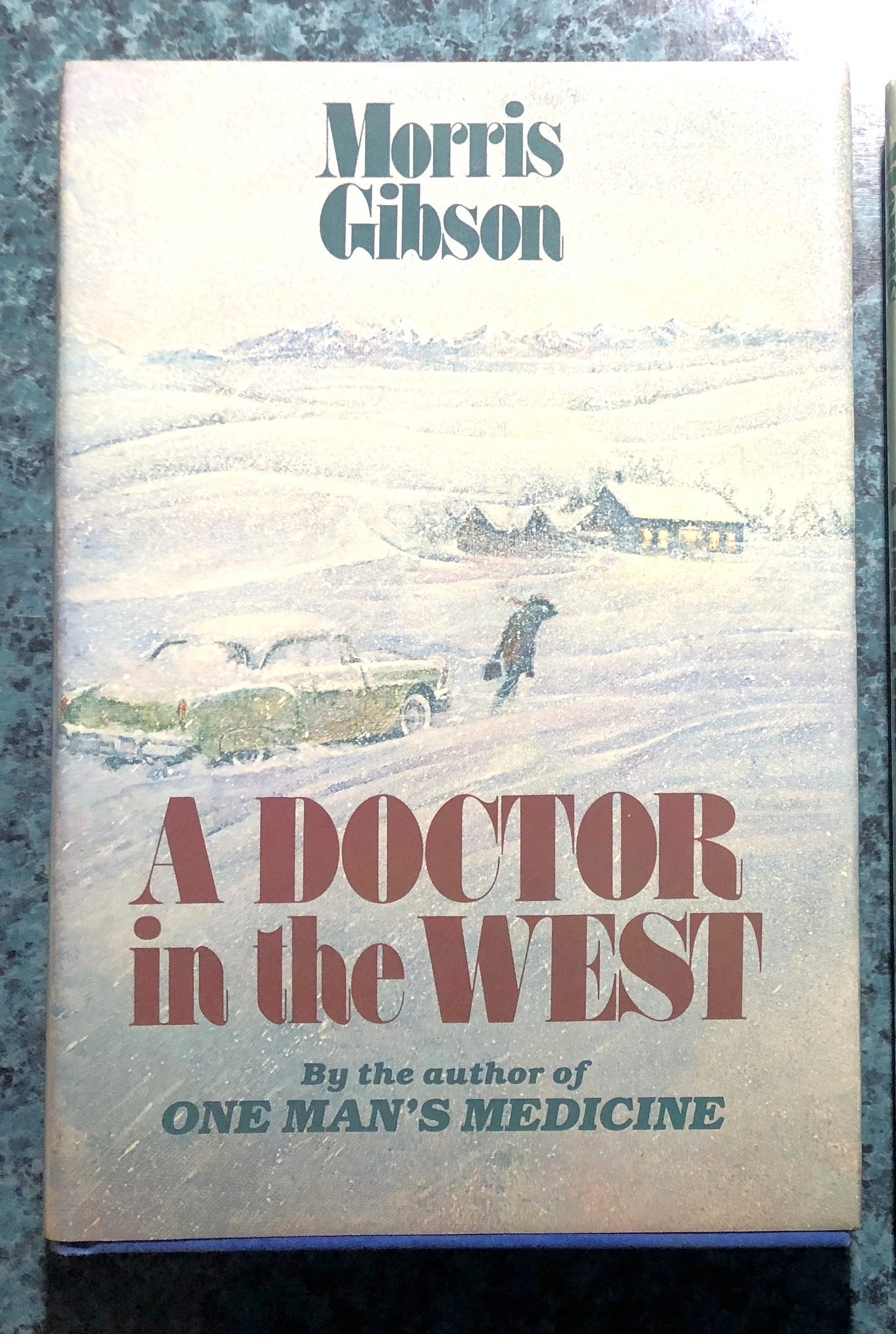 A DOCTOR IN THE WEST, A Novel by Morris Gibson (1st Ed. SIGNED)