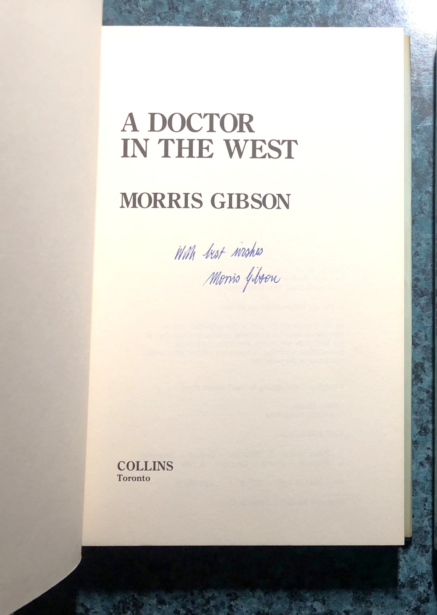 A DOCTOR IN THE WEST, A Novel by Morris Gibson (1st Ed. SIGNED)