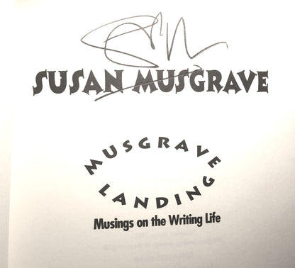 MUSGRAVE LANDING, Musings on the Writing Life, by Susan Musgrave (1st Ed. SIGNED)