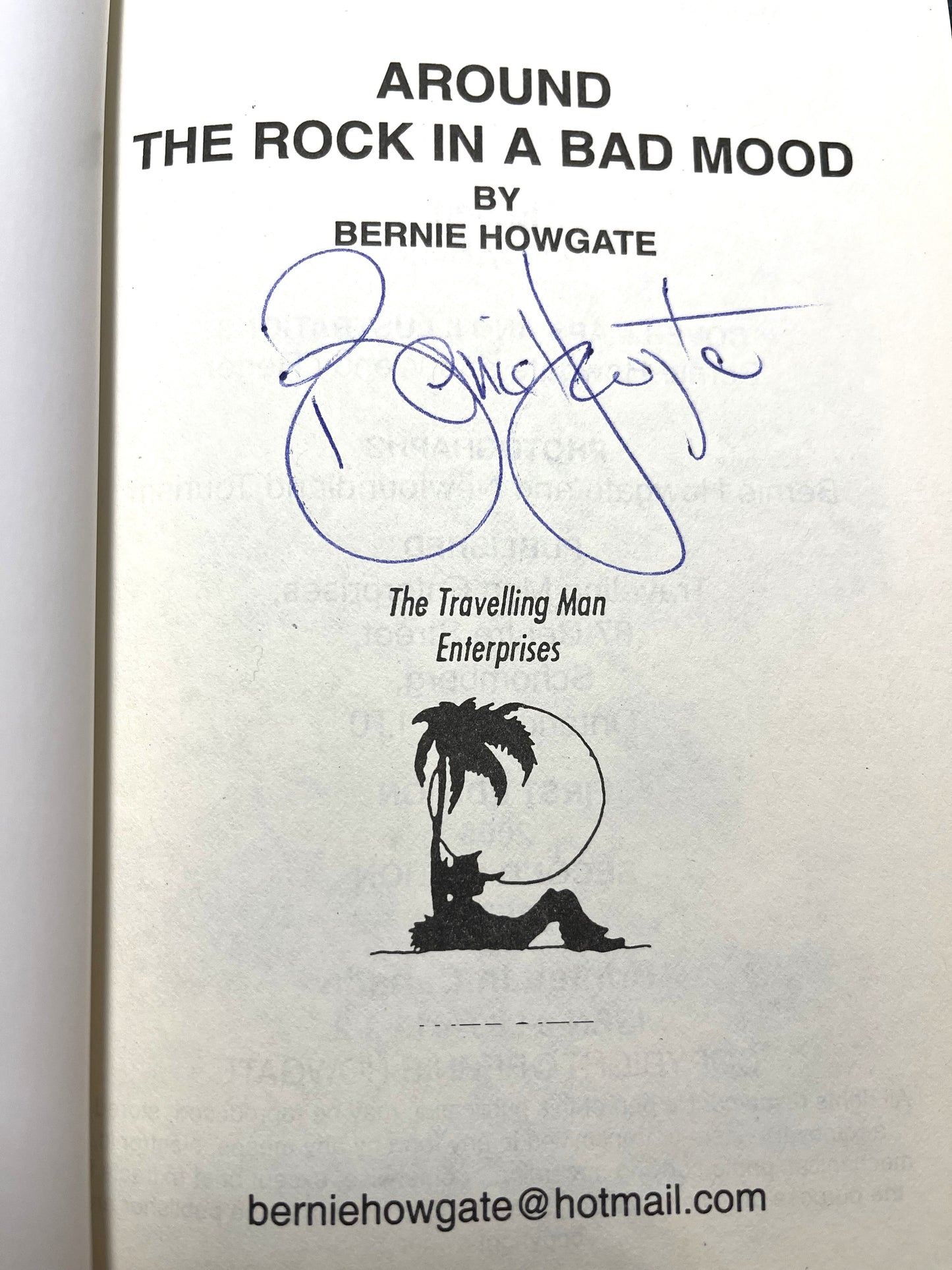 AROUND THE ROCK IN A BAD MOOD, by Bernie Howgate, World Traveller Arctic Explorer and Best Selling Author! (2024 SIGNED)