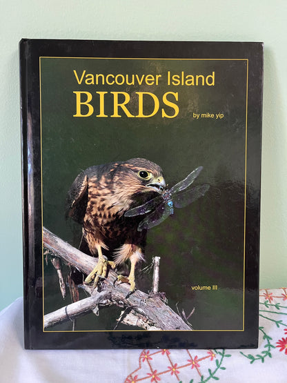 VANCOUVER ISLAND BIRDS Volume 1, by Mike Yip. PLUS FREE BONUS Volume 3 (1st Ed. SIGNED)