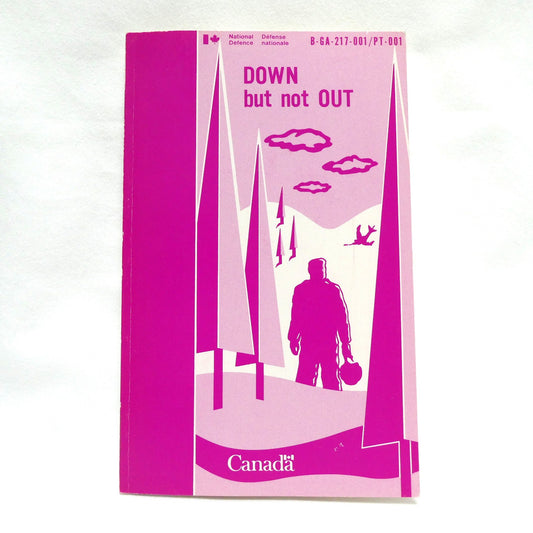 DOWN BUT NOT OUT, A Survival Guide by The Canadian Department of National Defence, Canada, 1984