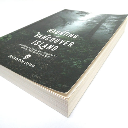 THE HAUNTING OF VANCOUVER ISLAND, Supernatural Encounters with the Other Side, by Shanon Sinn, (2017 1st Ed.)