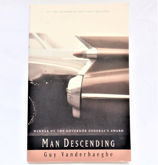 MAN DESCENDING, A Short Story Collection by Guy Vanderhaeghe, 2000