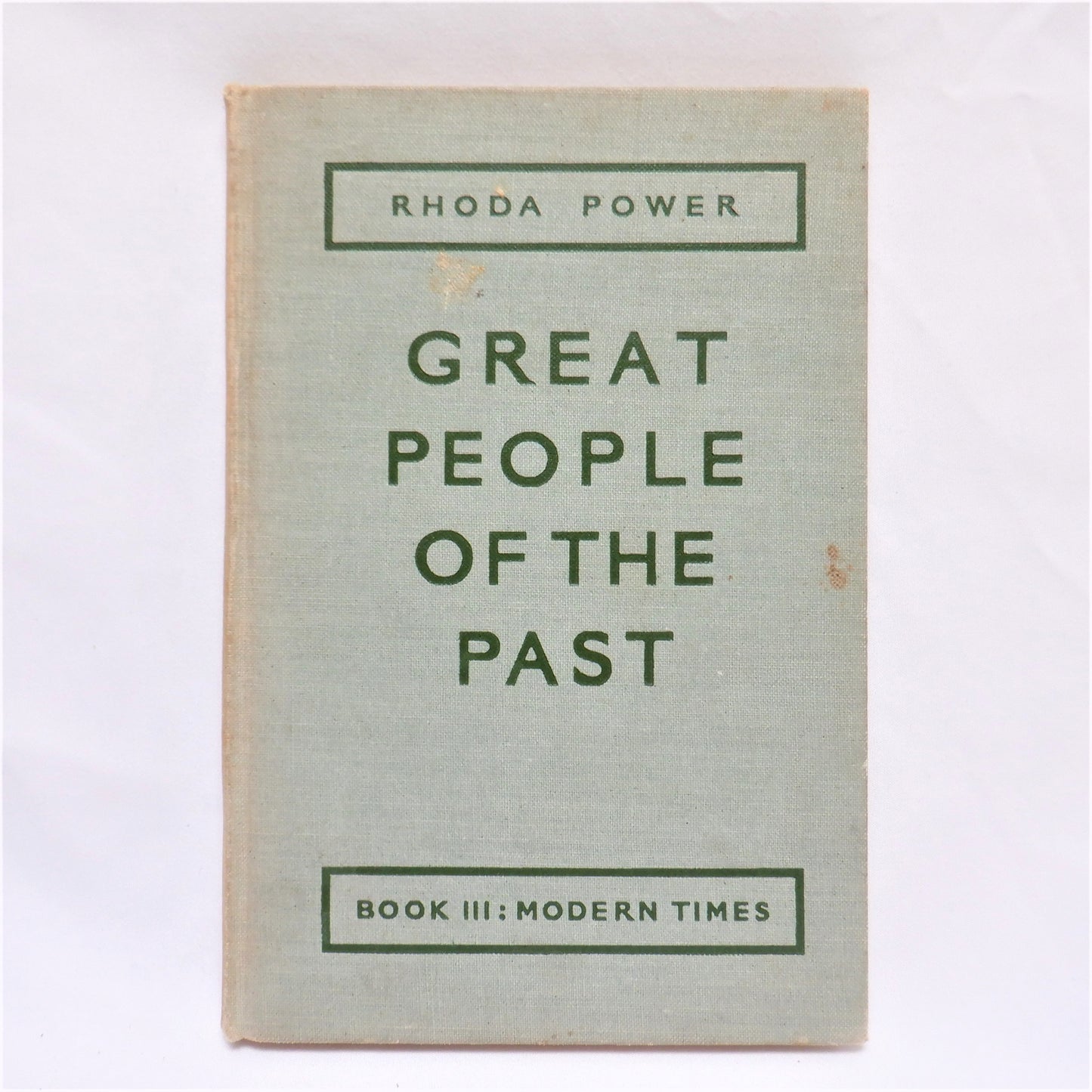 GREAT PEOPLE OF THE PAST, Book III Modern Times, by Rhoda Power, 1935