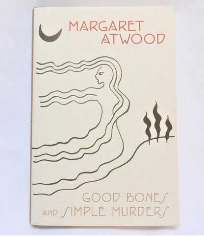 GOOD BONES AND SIMPLE MURDERS, Short Stories by Margaret Atwood (1994 1st Ed.)