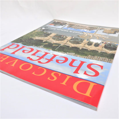 DISCOVER SHEFFIELD, A Photo Guide Book by Sheena Woodhead & Melvyn Jones (2010 1st Ed.)