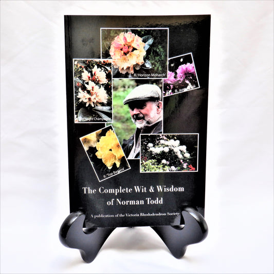 THE COMPLETE WIT & WISDOM OF NORMAN TODD, by The Victoria Rhododendron Society (1st Ed. SIGNED)