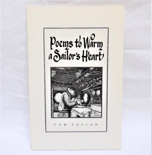 POEMS TO WARM A SAILORS HEART, Poetry by Thomas Allan Taylor (1st Ed. SIGNED)
