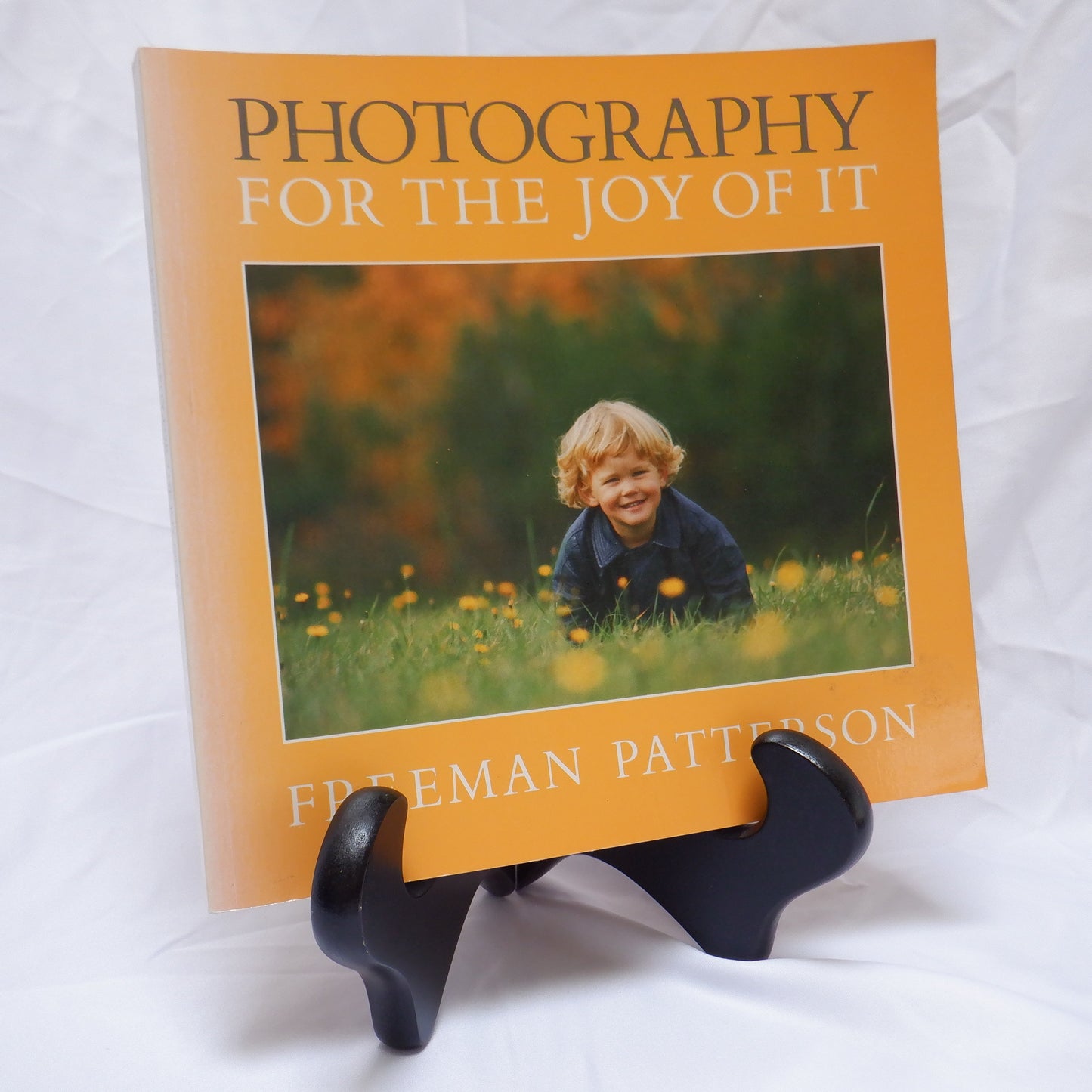 PHOTOGRAPHY FOR THE JOY OF IT, by Freeman Patterson, 1989