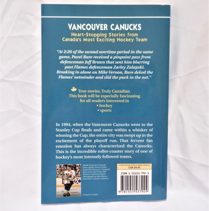 VANCOUVER CANUCKS, Heart-Stopping Stories from Canada's Most Exciting Hockey Team, by Justin Beddall, 2004