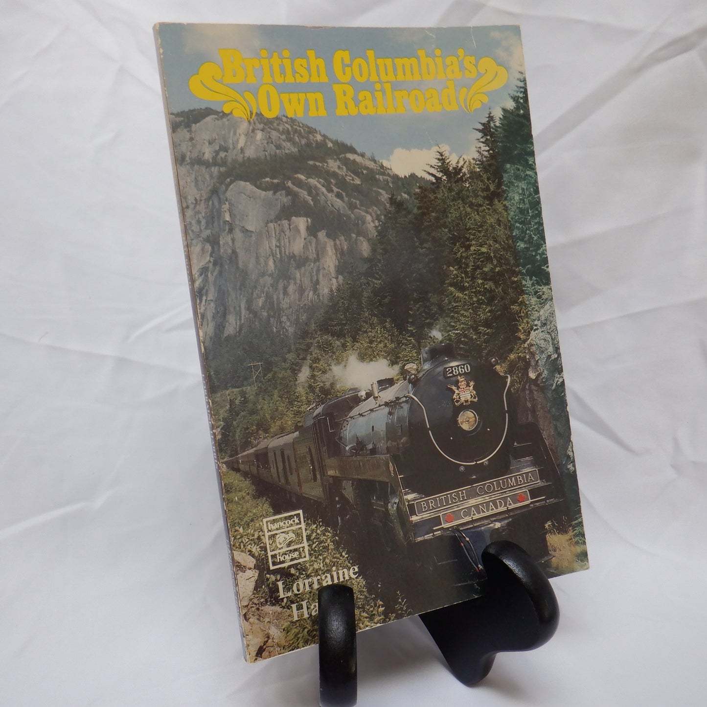 BRITISH COLUMBIA'S OWN RAILROAD, by Lorraine Harris (1982 1st Ed.)