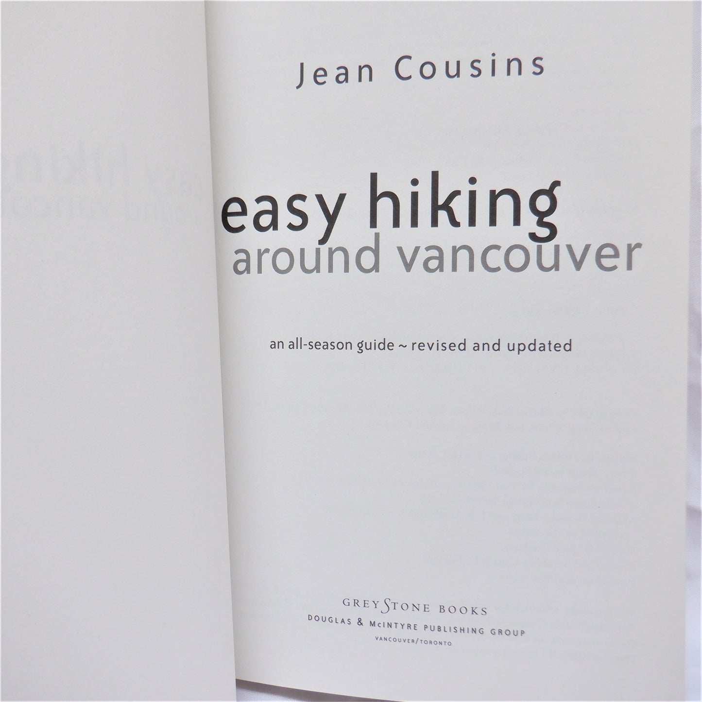 EASY HIKING AROUND VANCOUVER, An All-Season Guide Revised and Updated, 2001