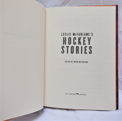 Leslie McFarlane's HOCKEY STORIES, edited by Brian McFarlane (2005 1st Ed.)