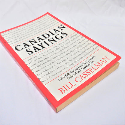 CANADIAN SAYINGS, '1200 Folk Sayings' by Bill Casselman (1999 1st Ed.)