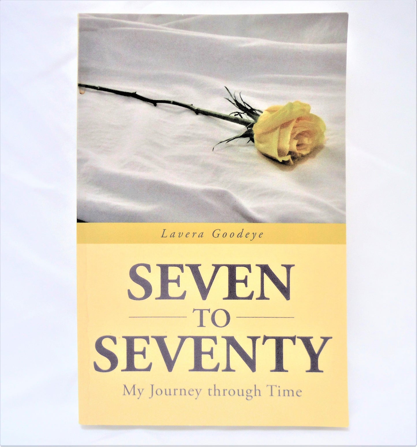 SEVEN TO SEVENTY: My Journey Through Time, by Lavera Goodeye (1st Ed. SIGNED)