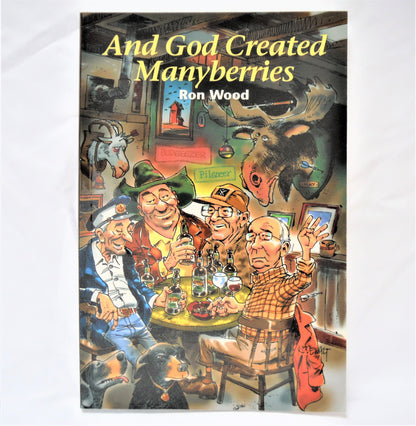 AND GOD CREATED MANYBERRIES, by Ron Wood (1st Ed. SIGNED)