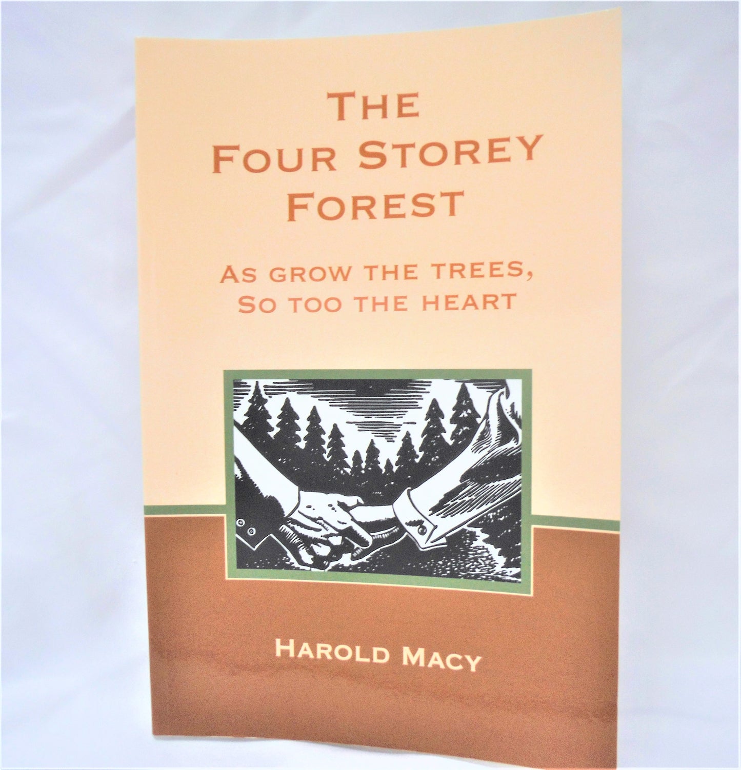 THE FOUR STORY FOREST... As Grow The Trees, So Too The Heart, by Harold Macy (1st Ed. SIGNED)