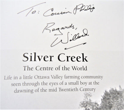 SILVER CREEK, The Centre of the World, Ottawa Valley Stories by Willard Vandine Smith (1st Ed. SIGNED)