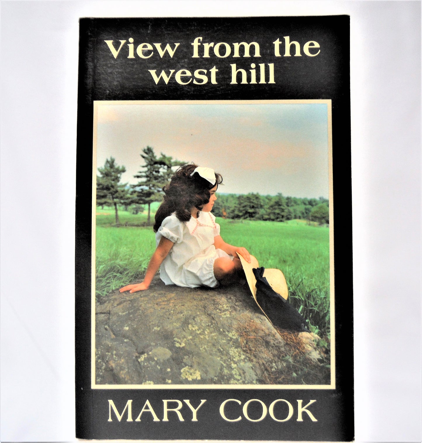 VIEW FROM THE WEST HILL, Short Stories by Mary Cook (1st Ed. SIGNED)