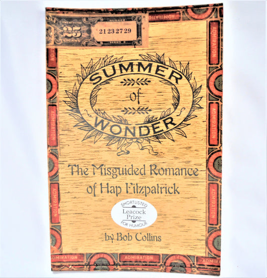 SUMMER OF WONDER, The Misguided Romance of Hap Fitzpatrick, A Novel by Bob Collins (1st Ed. SIGNED)