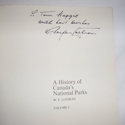 A HISTORY OF CANADA'S PARKS, Volume 1, Historic Report by W. F. Lothian, 1976 (RARE 1st Ed. SIGNED)