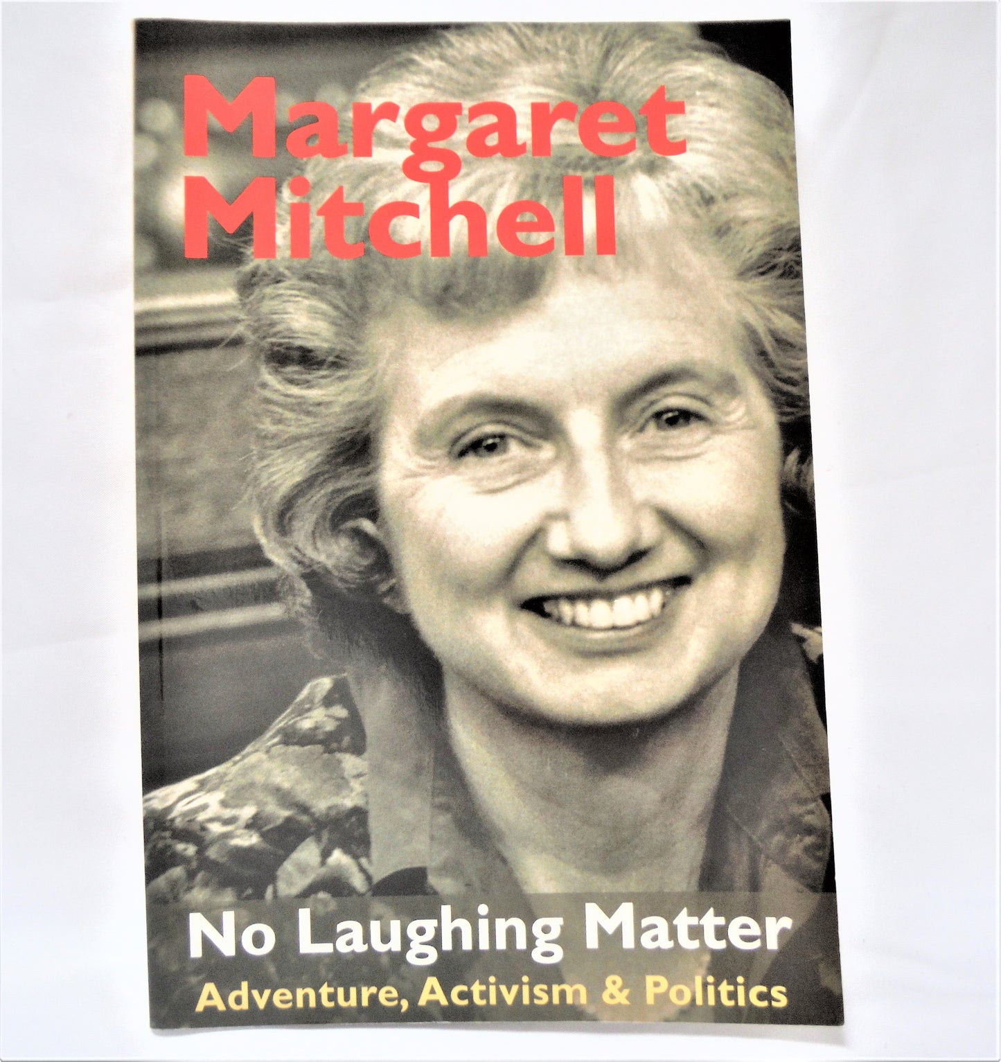 NO LAUGHING MATTER, Adventure, Activism & Politics, by Margaret Mitchell (1st Ed. SIGNED)