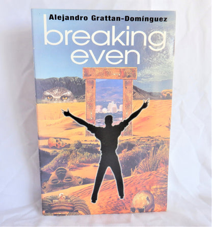 BREAKING EVEN, A Novel by Alejandro Grattan-Dominguez (1st Ed. SIGNED)