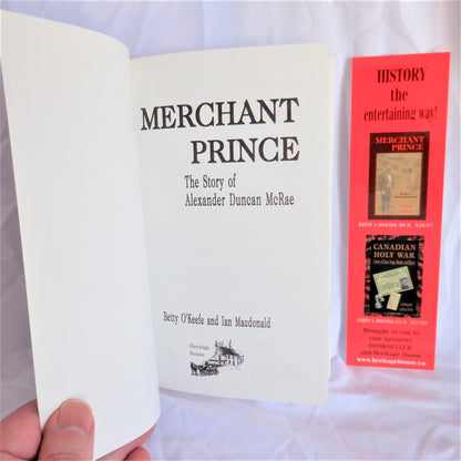 MERCHANT PRINCE, The Story of Alexander Duncan McRae, by Betty O'Keefe and Ian Macdonald (2001 1st Ed.)