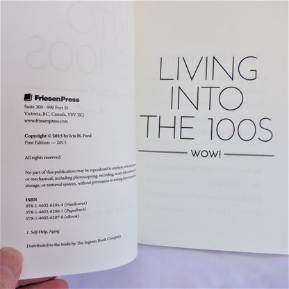 LIVING INTO THE 100's, WOW!, Life Stories by Iris M. Ford (1st Ed. SIGNED)