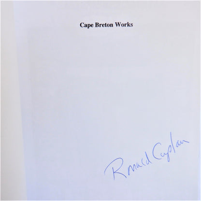 CAPE BRETON WORKS, More Lives from Cape Breton's Magazine, Canada's Atlantic Folklore-Folklife Series, Edited by Ronald Caplan (1st Ed. SIGNED)