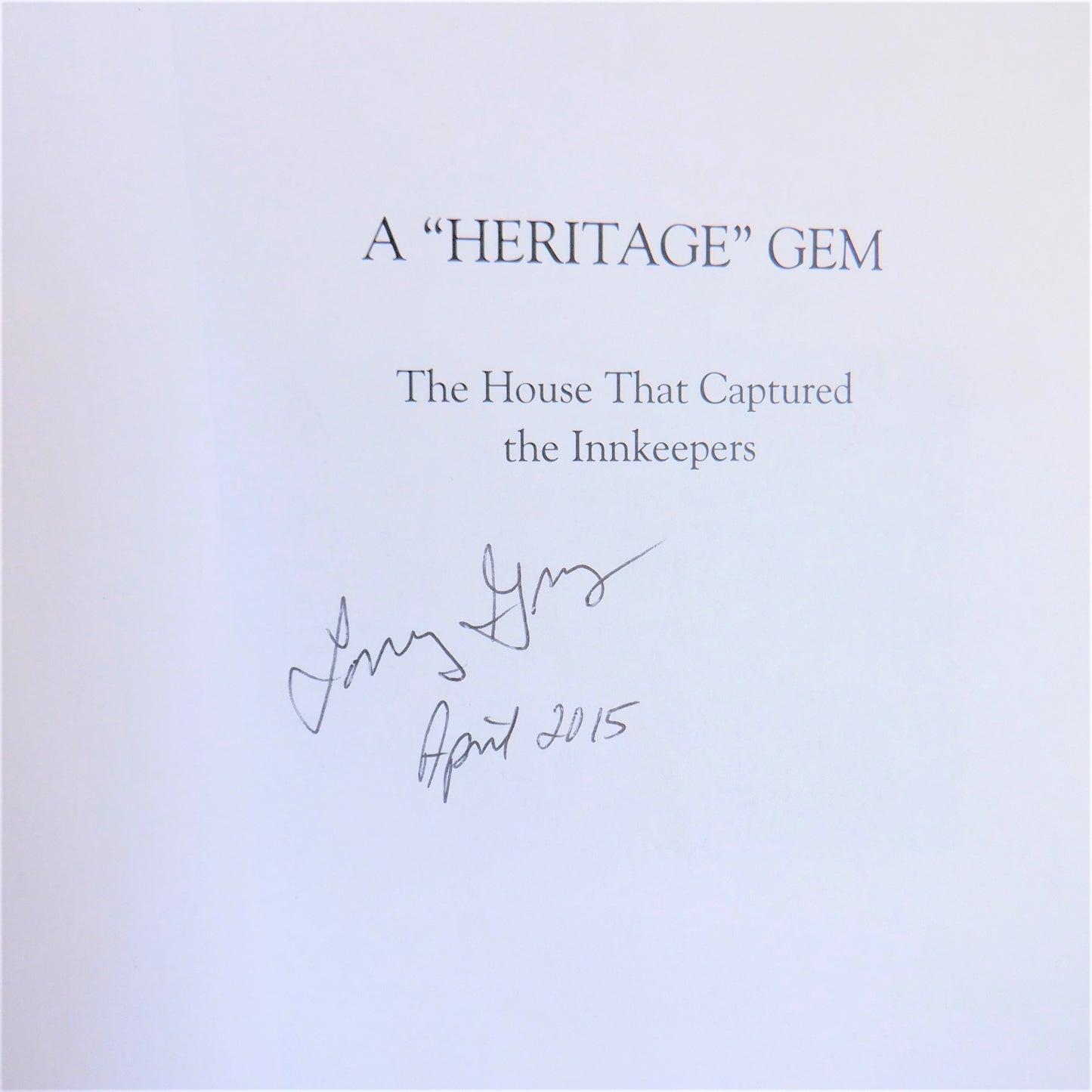 A HERITAGE GEM, The House That Captured The Innkeepers, by Larry Eugene Gray  (1st Ed. SIGNED)