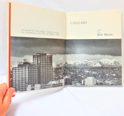 CALGARY 1975, A Not Too Solemn Look at Calgary's First 100 Years, Published by The Calgary Herald (1974 1st Ed.)