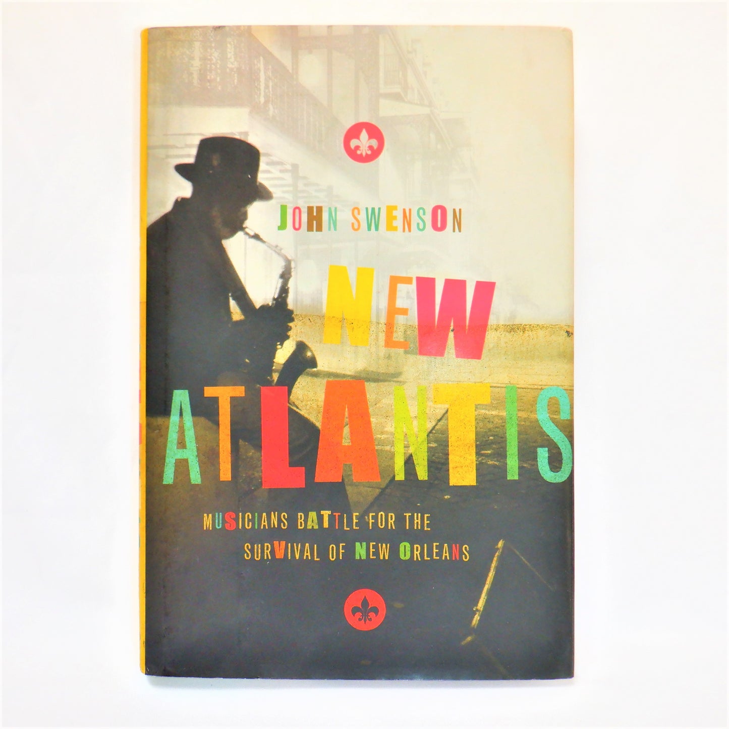 NEW ATLANTIS, Musicians Battle for the Survival of New Orleans, by John Swenson (1st Ed. SIGNED)