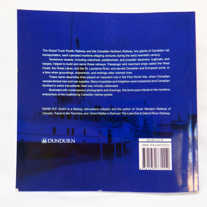 PASSENGER and MERCHANT SHIPS of the GRAND TRUNK PACIFIC and CANADIAN NORTHERN RAILWAYS, by David R.P. Guay (2016 1st Ed.)