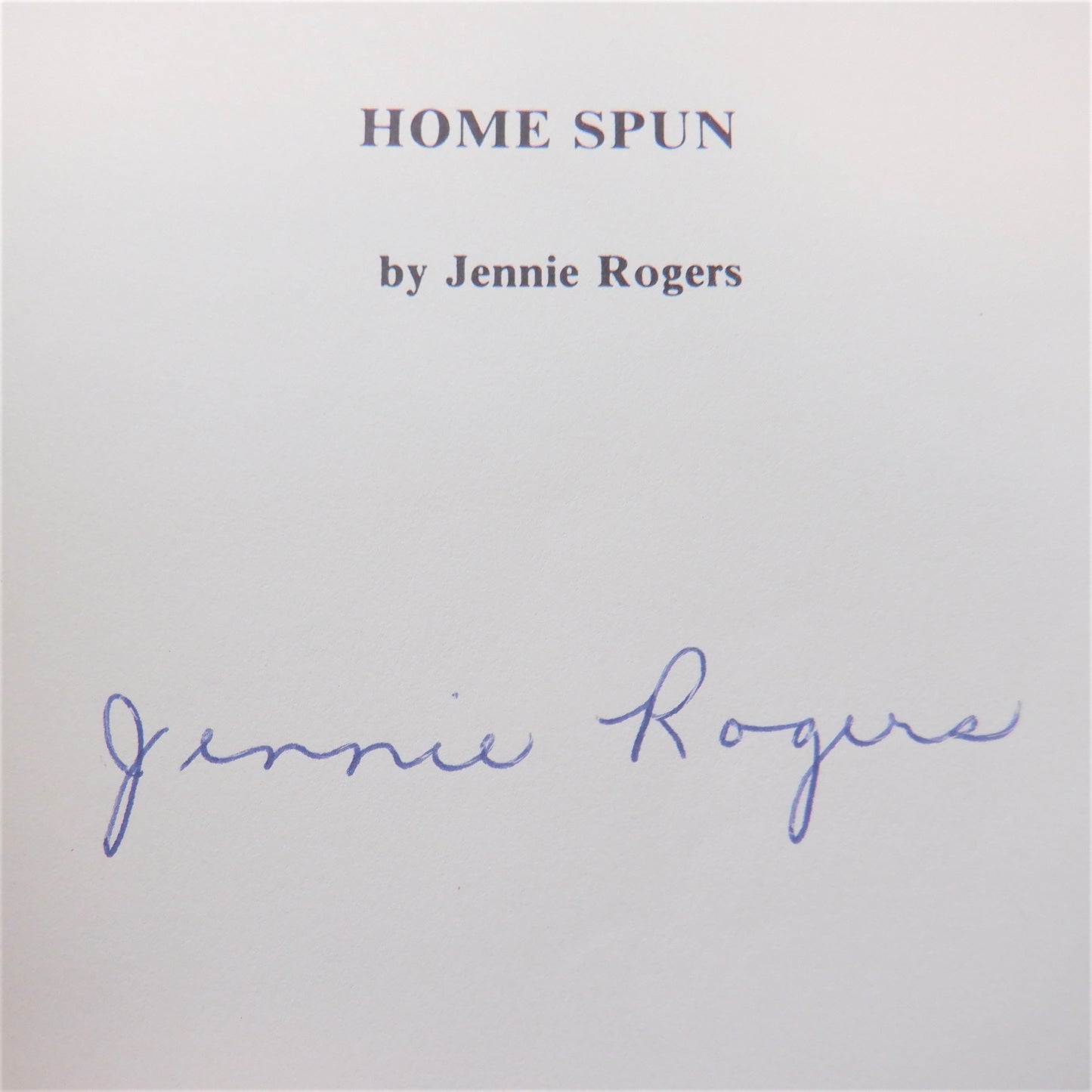 HOME SPUN, A Collection of Poems including: The Little Old Red School; Pickin' Taters; The Gypsies; The Little House Out Back, by Jennie Rogers (1st Ed. SIGNED)