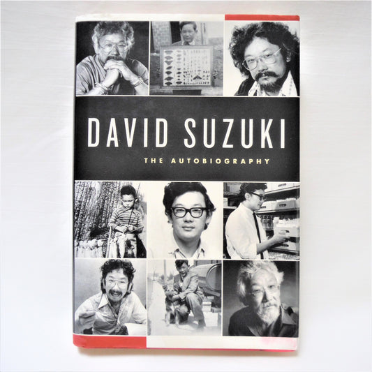 DAVID SUZUKI, The Autobiography by David Suzuki (1st Ed. SIGNED)