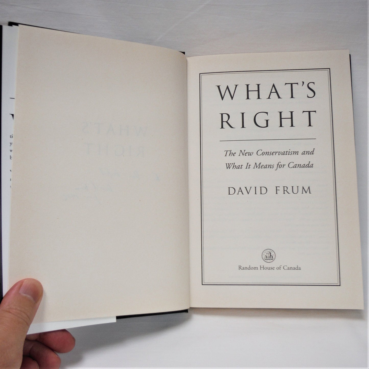 WHAT'S RIGHT, The New Conservatism and What it Means for Canada, by David Frum (1st Ed. SIGNED)