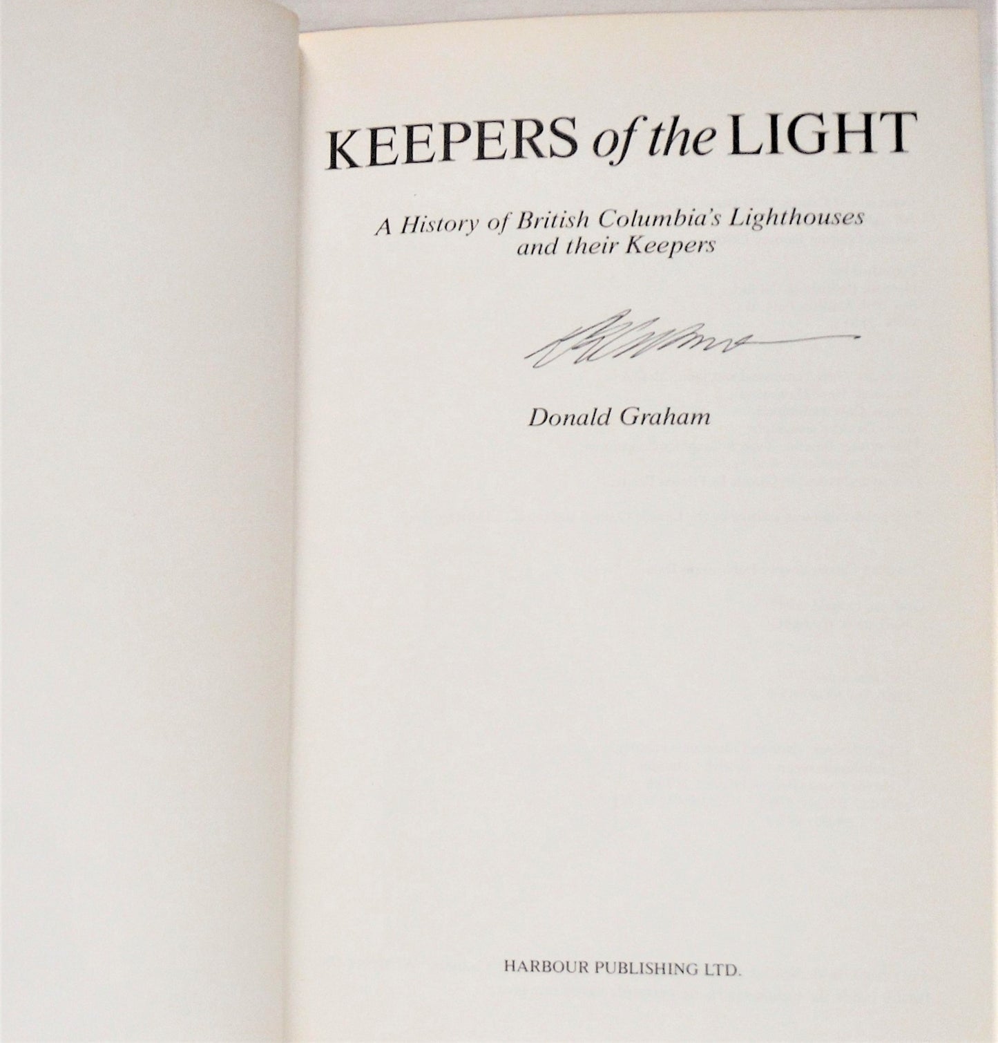 KEEPERS OF THE LIGHT: A History of British Columbia's Lighthouses and their Keepers, by Donald Graham (1st Ed. SIGNED)