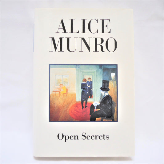 OPEN SECRETS, Short Stories by Alice Munro (1994 1st Ed.)
