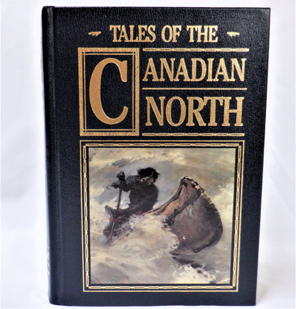 TALES OF THE CANADIAN NORTH, Short Stories Compiled by Frank Oppel (1984 1st Ed.)